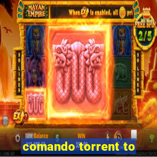 comando torrent to